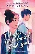 Kartonierter Einband I Hope This Doesn't Find You von Ann Liang