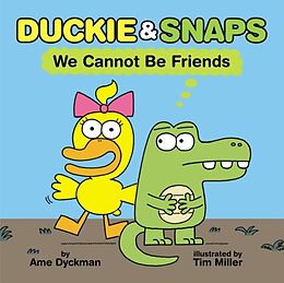 Livre Relié Duckie & Snaps: We Cannot Be Friends de Ame Dyckman