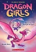 Kartonierter Einband Rosie the Twilight Dragon (Dragon Girls #7) von Maddy Mara