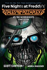 Couverture cartonnée Five Nights at Freddy's: Tales From the PizzaPlex 05: The Bobbiedots Conclusion de Scott Cawthon, Andrea Waggener