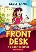 Kartonierter Einband Front Desk: The Graphic Novel von Kelly Yang