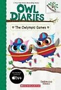 Couverture cartonnée The Owlympic Games: A Branches Book (Owl Diaries #20) de Rebecca Elliott