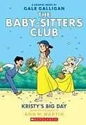 Kartonierter Einband Kristy's Big Day: A Graphic Novel (the Baby-Sitters Club #6) von Ann M Martin