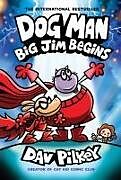 Livre Relié Dog Man: Big Jim Begins: A Graphic Novel (Dog Man #13): From the Creator of Captain Underpants de Dav Pilkey