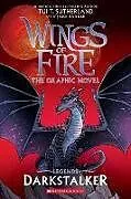 Kartonierter Einband Darkstalker: A Graphic Novel (Wings of Fire: Legends Graphic Novel) von Tui T Sutherland