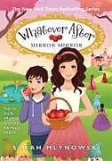 Livre Relié Mirror Mirror (Whatever After #17) de Sarah Mlynowski