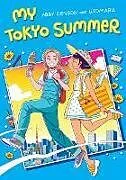 Kartonierter Einband My Tokyo Summer: A Graphic Novel von Abby Denson