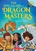 Couverture cartonnée The Epic Guide to Dragon Masters: A Branches Special Edition (Dragon Masters) de Tracey West