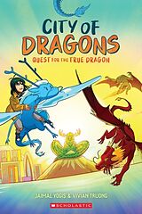 Kartonierter Einband Quest for the True Dragon: A Graphic Novel (City of Dragons #3) von Jaimal Yogis