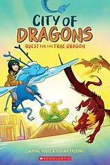 Kartonierter Einband Quest for the True Dragon: A Graphic Novel (City of Dragons #3) von Vivian Truong, Yogis Jaimal