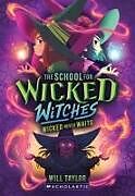 Couverture cartonnée The School for Wicked Witches #2 de Will Taylor