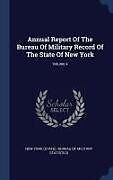 Livre Relié Annual Report Of The Bureau Of Military Record Of The State Of New York; Volume 4 de 