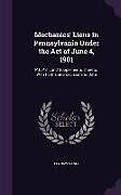 Livre Relié Mechanics' Liens in Pennsylvania Under the Act of June 4, 1901: P.L. 431, and Supplements Thereto. with Forms and Decisions to Date de Pennsylvania