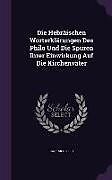 Livre Relié Die Hebraischen Worterklarungen Des Philo Und Die Spuren Ihrer Einwirkung Auf Die Kirchenvater de Carl Siegfried