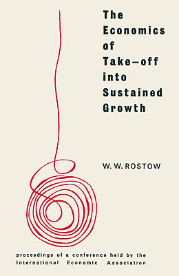 E-Book (pdf) The Economics of Take-Off into Sustained Growth von W. W. Rostow