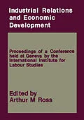 E-Book (pdf) Industrial Relations and Economic Development von Arthur M. Ross