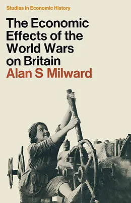 E-Book (pdf) The Economic Effects of the Two World Wars on Britain von Alan S. Milward