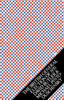E-Book (pdf) The British General Election of 1970 von David Butler, Michael Pinto-Duschinsky