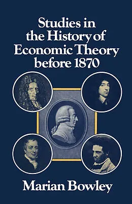 E-Book (pdf) Studies in the History of Economic Theory before 1870 von Marian Bowley