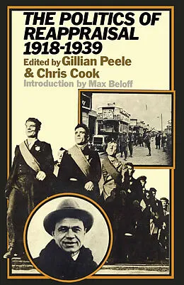 E-Book (pdf) The Politics of Reappraisal 1918-1939 von Gillian Peele, Chris Cook