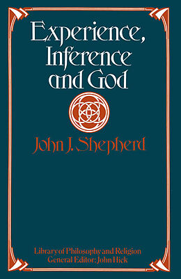 Kartonierter Einband Experience, Inference and God von John J. Shepherd