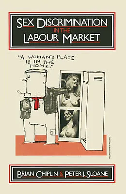 E-Book (pdf) Sex Discrimination in the Labour Market von Brian Chiplin, Peter J. Sloane