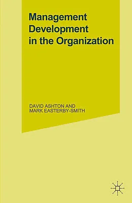 E-Book (pdf) Management Development in the Organization von David Ashton, Mark Easterby-Smith