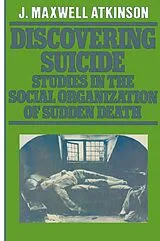 Kartonierter Einband Discovering Suicide von J.Maxwell Atkinson