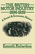E-Book (pdf) The British Motor Industry 1896-1939 von K. Richardson