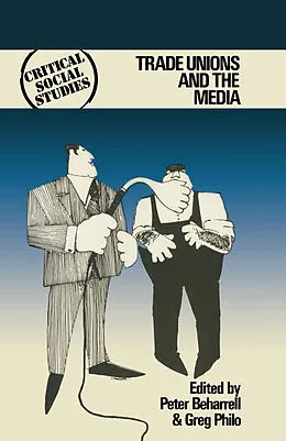 E-Book (pdf) Trade Unions and the Media von Peter Beharrell, Greg Philo