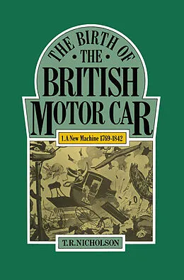 E-Book (pdf) Birth of the British Motor Car, 1769-1897 von T. R. Nicholson
