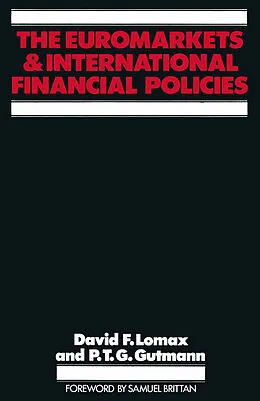 E-Book (pdf) The Euromarkets and International Financial Policies von David F. Lomax, P. T. G. Gutmann