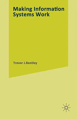 E-Book (pdf) Making Information Systems Work von Trevor J Bentley