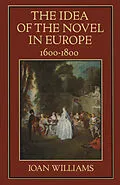 E-Book (pdf) The Idea of the Novel in Europe, 1600-1800 von Ioan Williams