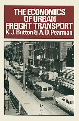E-Book (pdf) The Economics of Urban Freight Transport von K. J. Button, A. D. Pearman