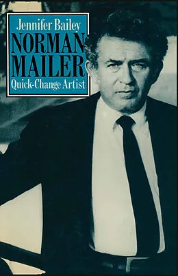 E-Book (pdf) Norman Mailer Quick-Change Artist von Jennifer Bailey