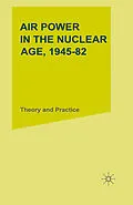 E-Book (pdf) Air Power in the Nuclear Age, 1945-82 von M. J. Armitage, R. A. Mason