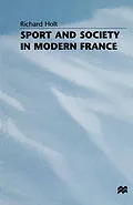 E-Book (pdf) Sport and Society in Modern France von Richard Holt