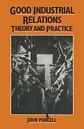 E-Book (pdf) Good Industrial Relations von John Purcell