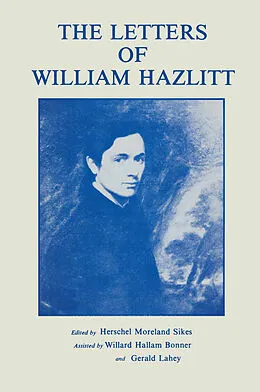 E-Book (pdf) The Letters of William Hazlitt von William Hazlitt, Herschel Moreland Sikes, William Hallam Bonner