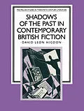 E-Book (pdf) Shadows of the Past in Contemporary British Fiction von David Leon Higdon