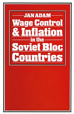 E-Book (pdf) Wage Control and Inflation in the Soviet Bloc Countries von Jan Adam