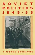 E-Book (pdf) Soviet Politics, 1945-53 von Timothy Dunmore
