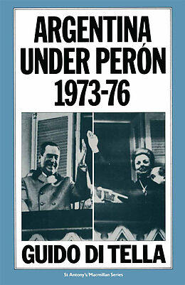 eBook (pdf) Argentina under Perón, 1973-76 de Guido Di Tella