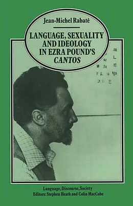 E-Book (pdf) Language, Sexuality and Ideology in Ezra Pound's Cantos von Jean-Michel Rabate