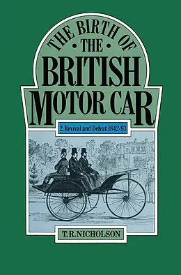 E-Book (pdf) The Birth of the British Motor Car, 1769-1897 von T. R. Nicholson