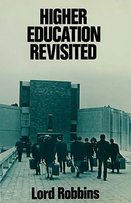 E-Book (pdf) Higher Education Revisited von Lord Robbins