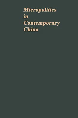 E-Book (pdf) Micropolitics in Contemporary China: A Technical Unit During and after the Cultural Revolution von Marc J. Blecher, Gordon White