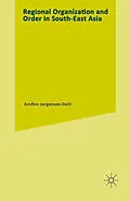 E-Book (pdf) Regional Organization and Order in South-East Asia von Arnfinn Jorgensen-Dahl