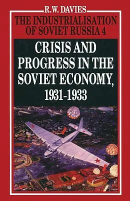 E-Book (pdf) The Industrialisation of Soviet Russia Volume 4: Crisis and Progress in the Soviet Economy, 1931-1933 von R. W. Davies